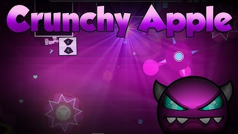 Geometry Dash [MEDIUM DEMON] - Crunchy Apple (100%) By: TheRealDarnoc