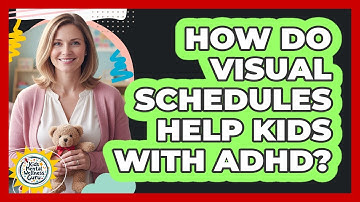 How Do Visual Schedules Help Kids With ADHD?