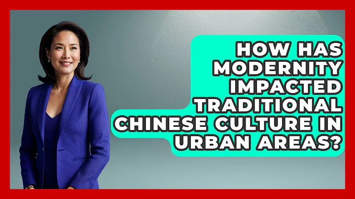 How Has Modernity Impacted Traditional Chinese Culture in Urban Areas? - China Cultural Expedition