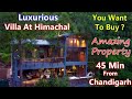 The Hill Abode🌲 Luxurious Villa at Himachal 🏕 Magnificent Interior | Cottage for sale at Himachal