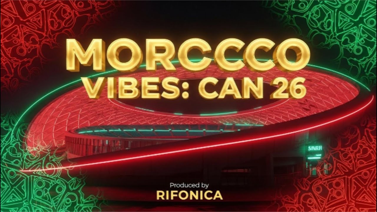 Rifonica - 🔥 MOROCCO VIBES: CAN 26 🔥