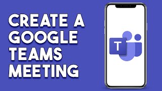 How To Create A Google Teams Meeting