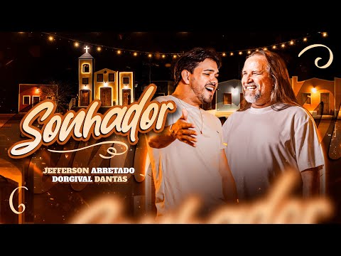 Sonhador - Jefferson Arretado e Dorgival Dantas (CLIPE OFICIAL)