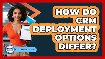 How Do CRM Deployment Options Differ?