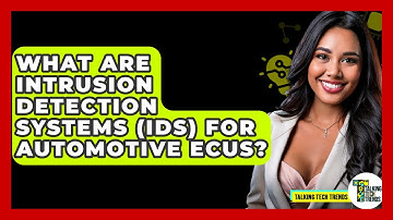 What Are Intrusion Detection Systems (IDS) For Automotive ECUs? - Talking Tech Trends