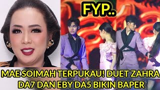 Zahra Da7 U0026 Eby Da5s Duet Rocked The Stage Mae Soimah Was Amazed