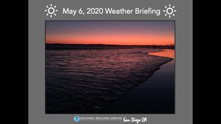 NWS San Diego Video Weather Briefing - May 6, 2020