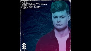 Mike Williams - Get Dirty (Audio) #DjNilMo