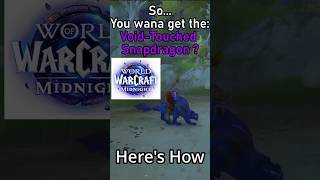 How to Get: Void Touched Snapdragon (World of Warcraft Midnight) #worldofwarcraft #gaming #wow