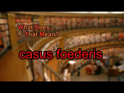 casus foederis pronunciation