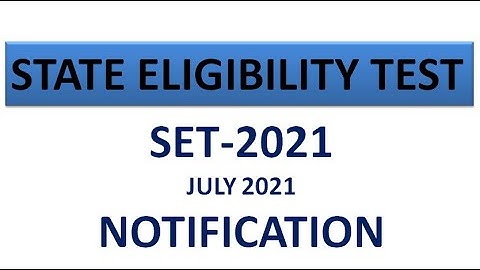 State Eligibility Test 2021 | SET July 2021 Notification | SET 2021