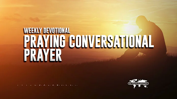 Praying Conversational Prayer