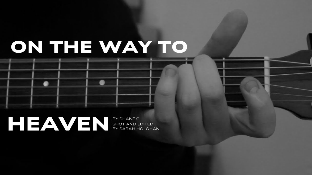 On the Way to Heaven | Shane G
