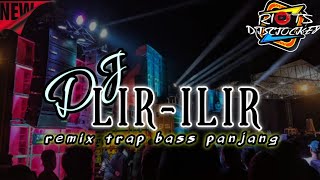 DJ LIR- ILIR  TERBARU 2023 REMIX TRAP  BASS PANJANG
