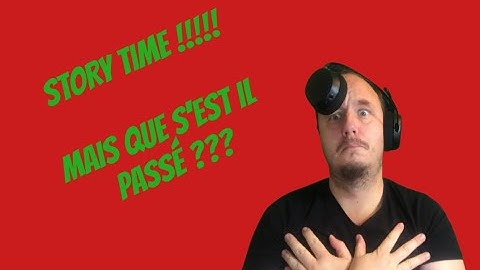 STORY TIME : QUE S'EST IL PASSé CETTE ANNéE ???