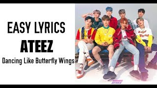 ATEEZ - Dancing Like Butterfly Wings [EASY LYRICS]