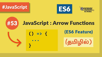 #53 - JavaScript ES6: Arrow Functions - (தமிழில்) (Tamil) | JavaScript Course