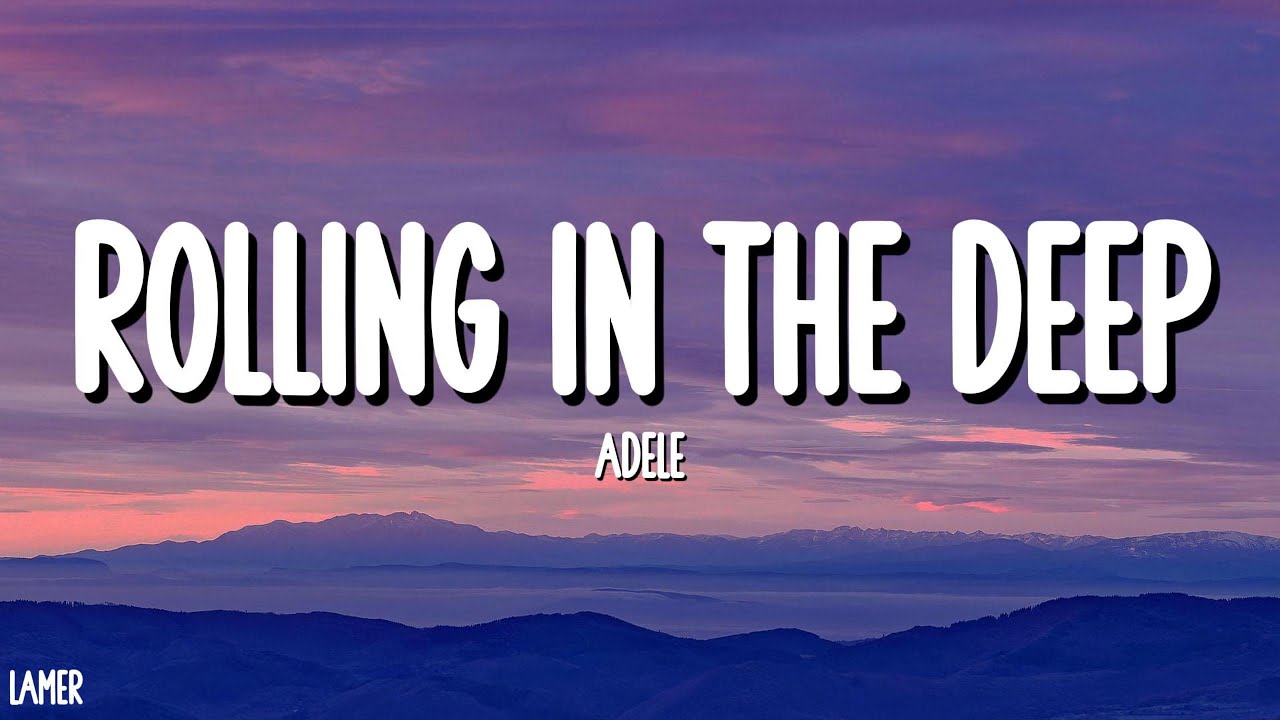 Adele - Rolling In The Deep (Lyrics) - YouTube