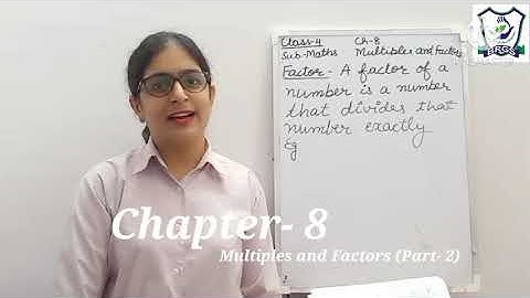BRGS/ Class- 4/ Maths/ Chapter-8/ Multiples and Factors/ Part- 2