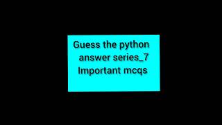 Guess the answer_7  pythonquestions shorts cbseclass12 interviewquestions