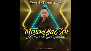 Lil Orxan – Menem Ya Sen (DJ Amin Hejami Remix)