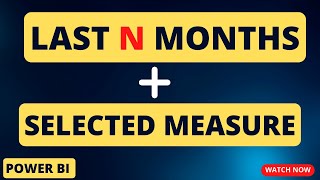 last n months with selected measures in power bi | dynamically select past n months with any measure