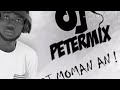 New mixtape peter mix dj moman an