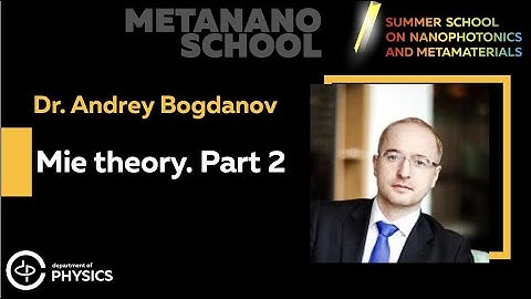 Andrey Bogdanov: Mie theory. Part 2