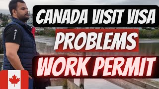 VISIT VISA TO WORK PERMIT PROBLEMS IN CANADA | LMIA JOBS