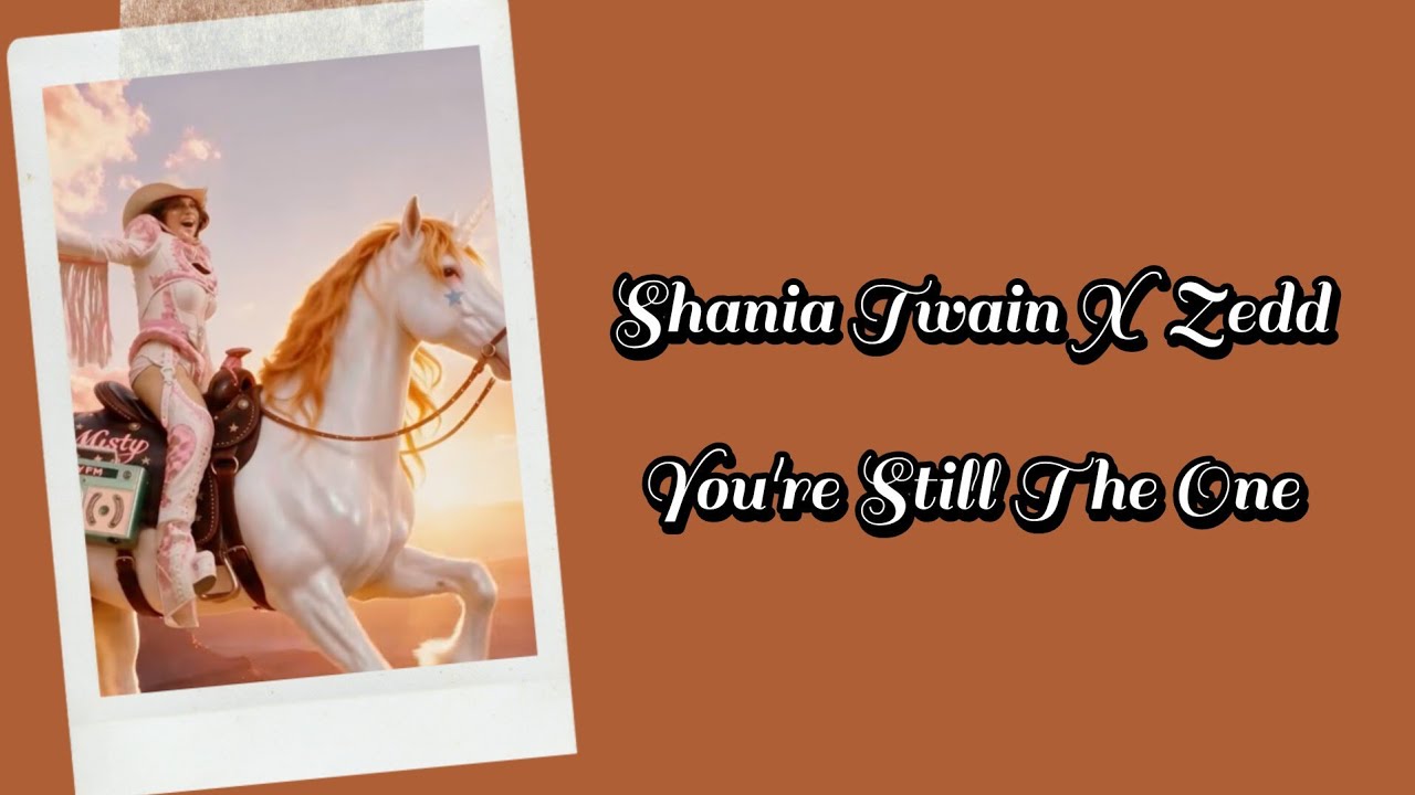 Shania Twain X Zedd - You're Still The One Lyrics Terjemahan (English / Indonesia)