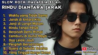 Slow Rock Malaysia 90an — Rindu Diantara Jarak  | Rock Kapak Malaysia 🎸