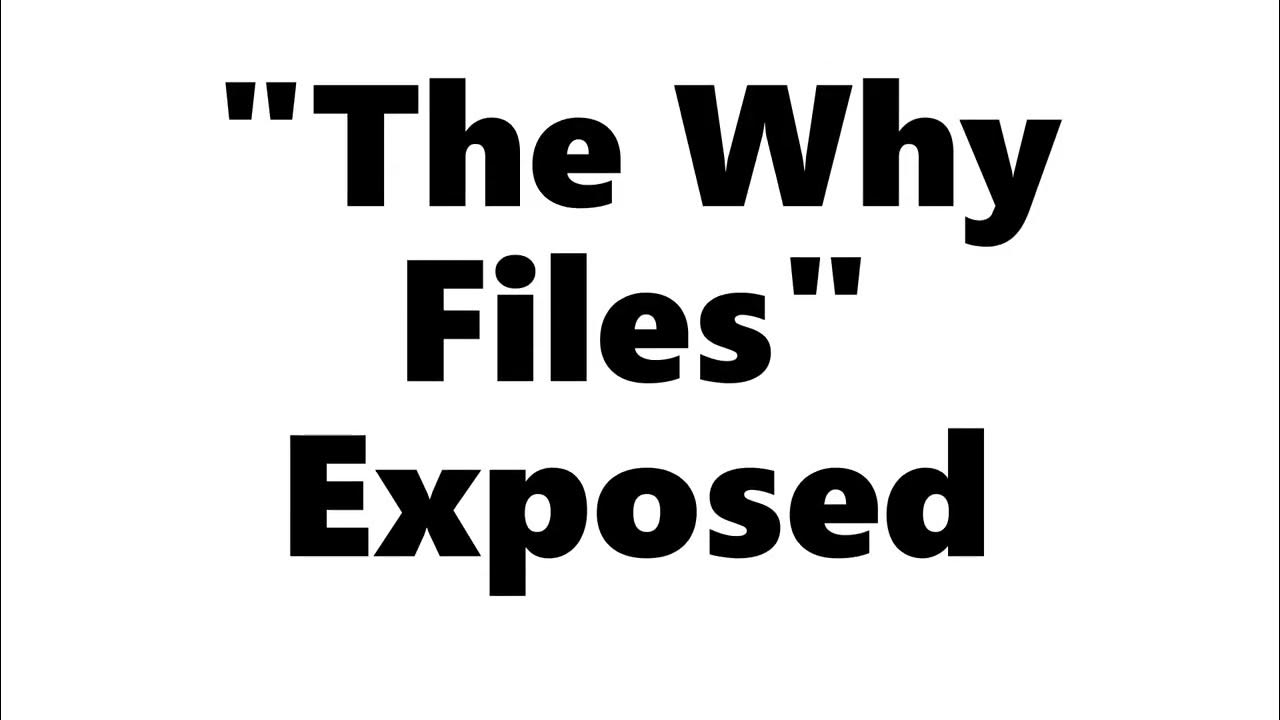 The Why Files Exposed YouTube The Why Files Exposed YouTube