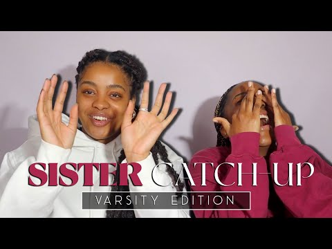 CATCH UP WITH MY SISTER - VARSITY EDITION || South African YouTuber || #RoadTo80K