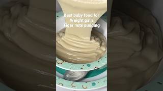 Famous Weight gain food for babies/Tiger nuts pudding Profile
