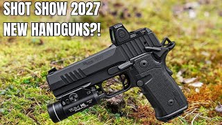 SHOT Show 2027: 10 HANDGUNS Everyone Will Be Watching!