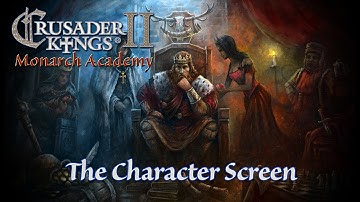 Crusader Kings 2 Characters and Traits Guide: Monarch Academy 2