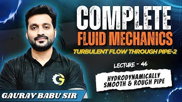 L - 46 | Turbulent Flow - 2 | Fluid Mechanics | SSC JE | RRB JE | #gauravbabu #gblions #sscje #rrbje