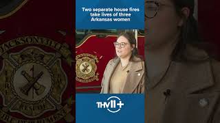 Two separate house fires take the lives of three Arkansas women