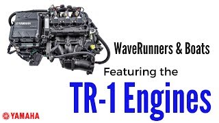 Yamaha Boats and WaveRunners Featuring TR-1 Engines