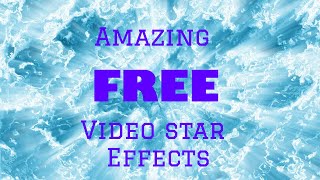 My top 5 FREE video star effects