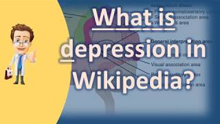 What is depression in Wikipedia ? | Mega Health Channel & Answers