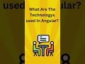 what are the technology's used in Angular