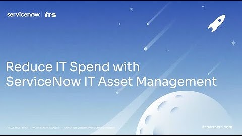 Reduce IT Spend with ServiceNow Asset Management Solutions