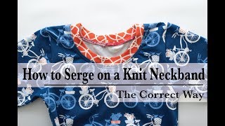 How to Serge on a Knit Neckband with Stitch Upon a Time