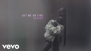 Sevana - Set Me On Fire (Audio) by SevanaVEVO 96,879 views 3 years ago 3 minutes, 59 seconds