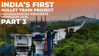 Mumbai Ahmedabad Bullet Train's Maharashtra Progress Monsoon 2026 | Part 3