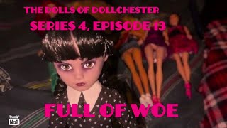 The Dolls of Dollchester Series 4, Episode 13: Full of Woe (42)
