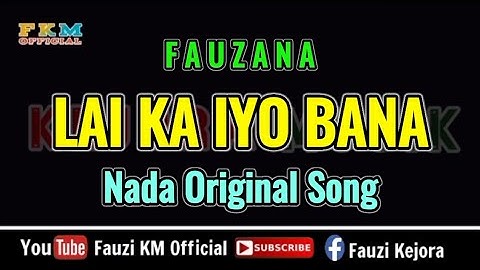 Fauzana - LAI KA IYO BANA [ KARAOKE ] Nada Original Song
