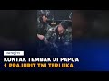 Kontak Tembak di Papua, 1 Prajurit TNI Terluka