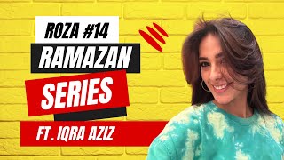 Ramazan Series with Iqra | Roza #14 | Not the last day of Shoot